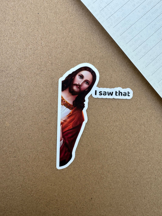 Jesus “I saw that”